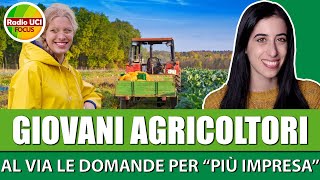 👨‍🌾GIOVANI AGRICOLTORI👨‍🌾 Al via le domande per quotPiù impresaquot  Progetti fino a 15 milioni di euro [upl. by Imij704]