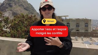 Yémen  Apporter leau et la vie malgré les conflits [upl. by Juan]