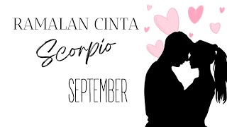 RAMALAN CINTA COUPLE SINGLE SCORPIO SEPTEMBER 2024 [upl. by Gabbey]