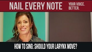 How to Sing Should Your Larynx Move [upl. by Drareg]