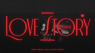 Rod Wave  Love Story  Interlude Official Audio [upl. by Ainotahs]