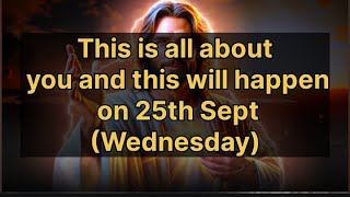 🛑God 🙏This is all about you and this will happen on 25th sept WednesdayGod message godmessagenow [upl. by Alger]