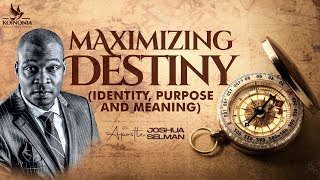 MAXIMISING DESTINY IDENTITY PURPOSE AND MEANING WITH APOSTLE JOSHUA SELMAN 18022024 [upl. by Pall]