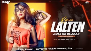 Lalten Jara Ke Dharab RaniDj Song Hard Bass bhojpuridjsong Remix By Dj Pradeep Govindpur no 1 [upl. by Aslam]