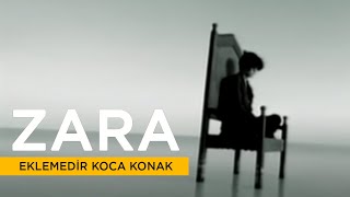 Zara  Eklemedir Koca Konak [upl. by Asillem34]