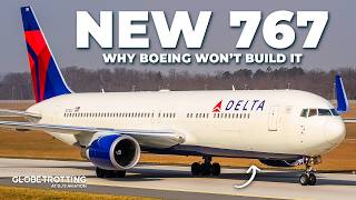 NEW 767  Why Boeing Wont Build It [upl. by Hound691]