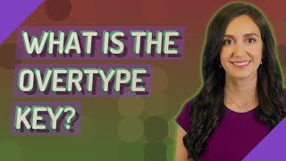 What is the overtype key [upl. by Razal]