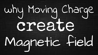 Why Moving Charge create magnetic field TDP 002 [upl. by Annol74]