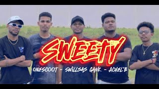 SWEETY  ONE SCOOT X SWILLSAS GANK X ACHELB  OFFICIAL MUSIC VIDEO [upl. by Yl850]