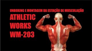 Unboxing e Montagem da Estação de Musculação Athletic Works WM 203 [upl. by Ardnot]