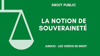 La notion de souveraineté définition [upl. by Enylcaj]