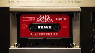 Tawsen  Safe Salina DJ MOROCCAN KNIGHT REMIX [upl. by Areehs]