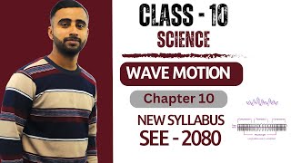 Wave Motion  Class 10 Science Chapter 10 in Nepali  New Syllabus  SEE Exam [upl. by Gui426]