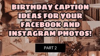 Birthday Caption part 2 BIRTHDAY CAPTION IDEAS FOR YOUR FACEBOOK AND INSTAGRAM PHOTOS🎉 [upl. by Dnomse]