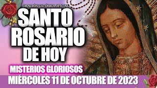 EL SANTO ROSARIO DE HOY MIÉRCOLES 11 DE OCTUBRE 2023MISTERIOS GLORIOSOS SANTO ROSARIO DE HOY♥️ [upl. by Jacquette]