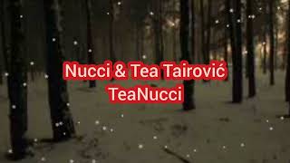 NUCCI amp Tea Tairović  TeaNucci TEKST [upl. by Anujra773]