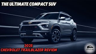 2025 Chevrolet Trailblazer  The Ultimate Compact SUV Review [upl. by Nessej924]