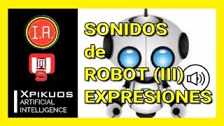 🔴VOZ DE ROBOT SONIDOS ROBOTS ROBOTICOS EFECTOS 3 EXPRESIONES  INTELIGENCIA ARTIFICIAL IA [upl. by Ahsiram252]