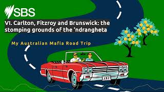 VI Carlton Fitzroy and Brunswick the stomping grounds of the ndrangheta  My Australian [upl. by Kado]