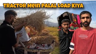 Tractor Mein Palal Load Kiya  Tractor Vlog [upl. by Jake]