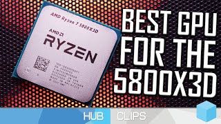 What GPU should you pair with a Ryzen 7 5800X3D [upl. by Carlynn]