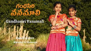 Gandhasiri Vanamali  గంధసిరి వనమాలి  Dance cover  Nainika amp Thanaya  Indravati Chauhan  Mangli [upl. by Mojgan552]