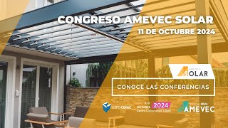 Congreso AMEVEC Solar 11 de octubre 2024 ¡Conoce las conferencias [upl. by Enyleve]