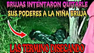 BRUJAS intentaron QUITARLE sus poderes a la NlÑÂ BRUJA pero los TERMINO DISECANDO [upl. by Trebleht]