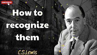 How to recognize them  C S Lewis [upl. by Druce867]