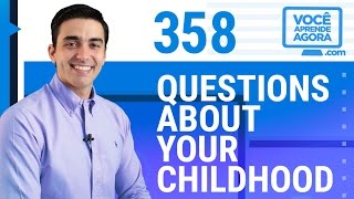 AULA DE INGLÊS 358 Questions about your childhood [upl. by Tnomel897]