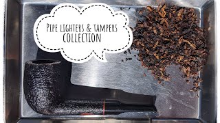 Pipe lighters amp tampers collection review  YTPC [upl. by Yelac]