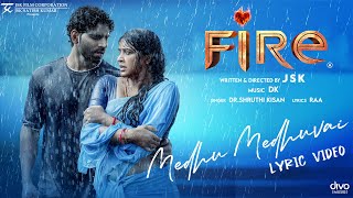 Medhu Medhuvai  Lyric Video  Fire  DrSruthi Kishan  DK  Balaji Murugadoss  Rachitha [upl. by Cart]