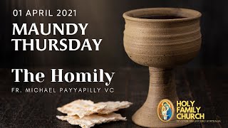 The Homily at Mass  Maundy Thursday 2021  Fr Michael Payyapilly VC Holy Family Church Doveton [upl. by Spindell]