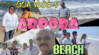 ARPORA BEACH ⛱️GOA VLOGS 5 ആർപ്പോറാ ബീച്ച് [upl. by Yllitnahc]