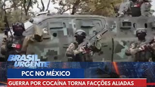 PCC e cartéis mexicanos tiroteio e guerra por cocaína  Brasil Urgente [upl. by Llehsyar]