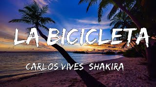 Carlos Vives Shakira  La Bicicleta LetraLyrics [upl. by Eltsryk174]