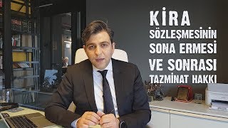 KONUT VE İŞYERİ KİRA SÖZLEŞMESİNİN SONA ERMESİ VE TAZMİNAT DAVALARI [upl. by Enilegna203]