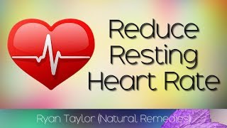 How To Reduce Resting Heart Rate [upl. by Micah]