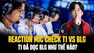 Reaction Full Mic Check T1 vs BLG T1 Đã Đọc BLG Như Thế Nào Ở Cấm Chọn Trong Trận Chung Kết [upl. by Elleirbag307]