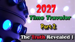 2027 Javier 真相揭露 2027 Time Traveler  The Truth Revealed Part 2 [upl. by Jeth]