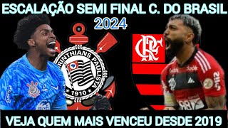 SEMI FINAL COPA DO BRASIL ESCALAÇÃO DE CORINTHIANS X FLAMENGO E VEJA QUEM MAIS VENCEU DESDE 2019 [upl. by Stefanie874]