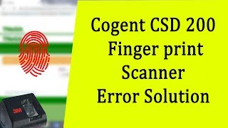 How to Fix Cogent Finger Print Scanner Error l CSD 200 [upl. by Cayser]