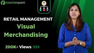 Retail Management  Visual Merchandising  Tutorialspoint [upl. by Ennael]