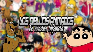 Los DIBUJOS ANIMADOS de la INFANCIA [upl. by Kcirdorb106]