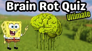 The ULTIMATE Brain Rot Quiz [upl. by Nywles]