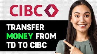 How To Transfer Money From Td To Cibc 2024 Step By Step Guide [upl. by Alver]