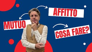 Mutuo vs Affitto qualè la scelta giusta per TE [upl. by Ardnovahs]