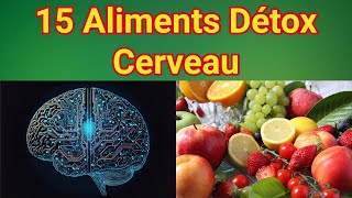 15 Aliments Puissants Pour Détoxifier Votre Cerveau Pendant la Nuit [upl. by Negaet395]