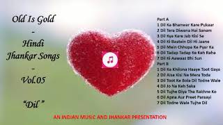 Old Is Gold  Hindi Jhankar Songs  Vol 05 quotDilquot Superhit Old Songs सदाबहार पुराने नग़मे [upl. by Ahsenhoj]