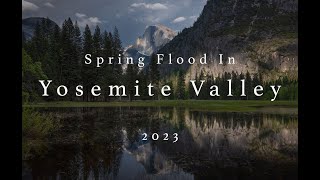 Spring Flood In Yosemite Valley 2023 [upl. by Oleta]